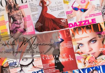 Fashion Magazines: What Ones Are Worth the Buy?
