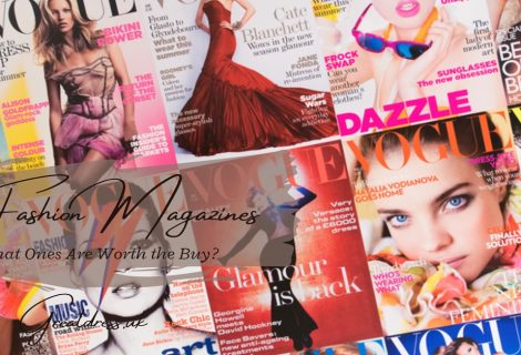 Fashion Magazines: What Ones Are Worth the Buy?