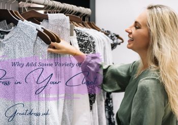 Why Add Some Variety of Dress in Your Closet?