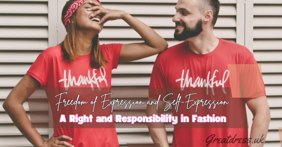 Freedom of Expression and Self-Expression: A Right and Responsibility in Fashion