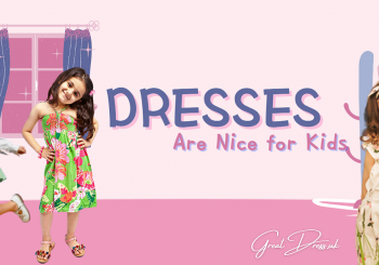 Dresses Are Nice for Kids