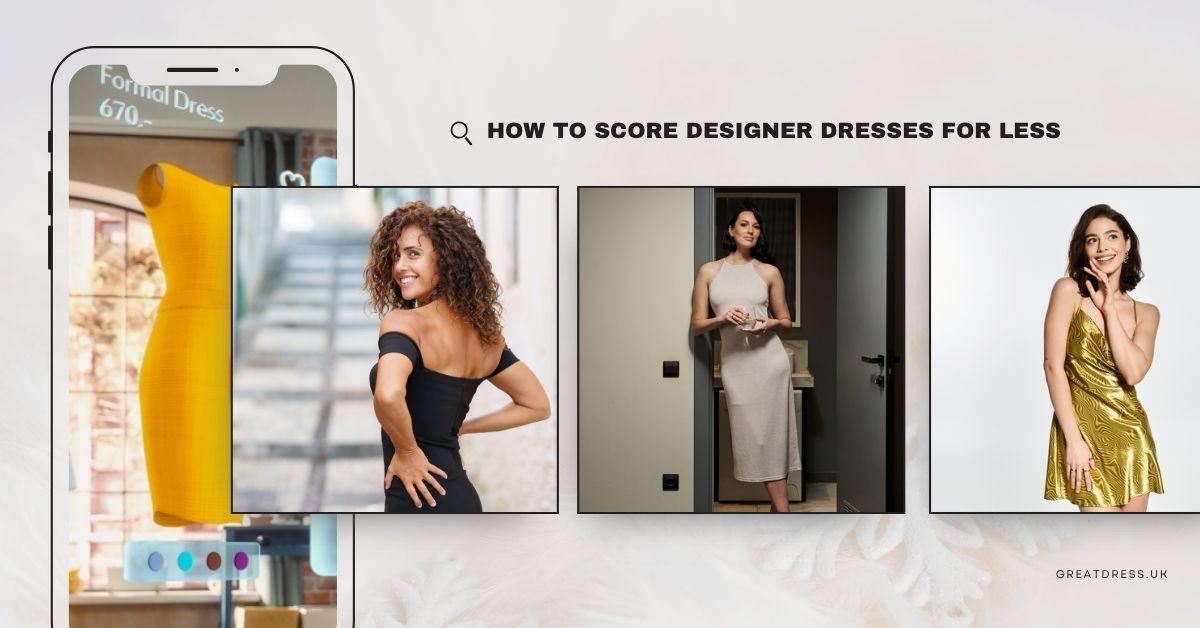How to Score Designer Dresses for Less: Insider Tips