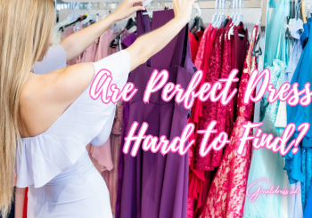 Are Perfect Dresses Hard to Find?