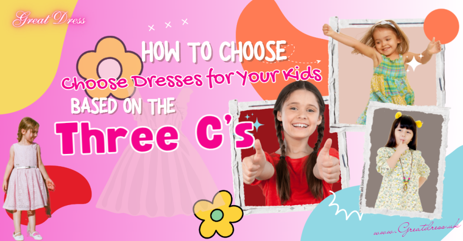 How to Choose Dresses for Your Kids Based on the Three C’s