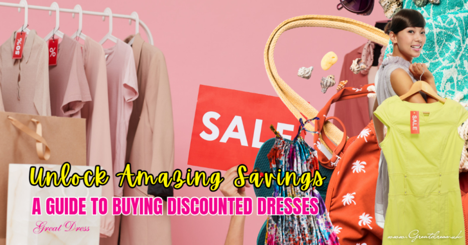Unlock Amazing Savings: A Guide to Buying Discounted Dresses
