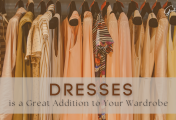 Why Dresses is a Great Addition to Your Wardrobe