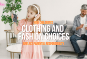 How Children’s Clothing and Fashion Choices Reflect Parental Responsibility