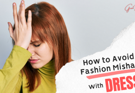 How to Avoid Fashion Mishaps With Dresses