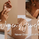 Women's Jewelry Never Goes Out of Fashion