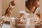 Women's Jewelry Never Goes Out of Fashion