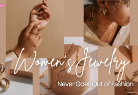 Women's Jewelry Never Goes Out of Fashion