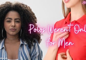 Polos Weren't Only for Men