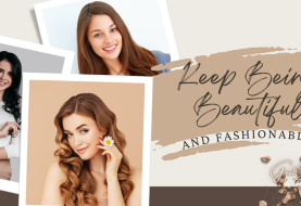 Keep Being Beautiful and Fashionable