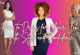 How to Dress for Your Job with Style and Confidence