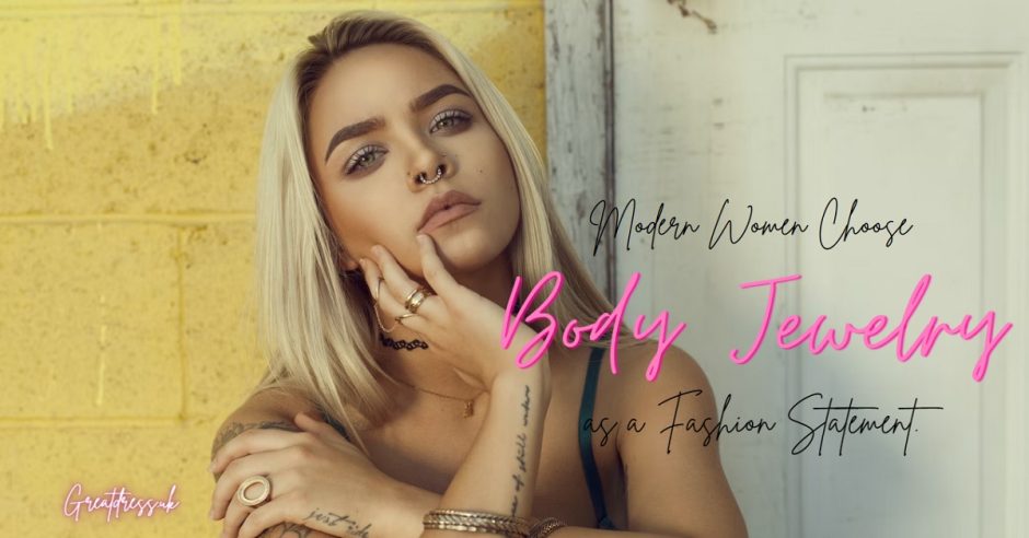 Modern Women Choose Body Jewelry as a Fashion Statement