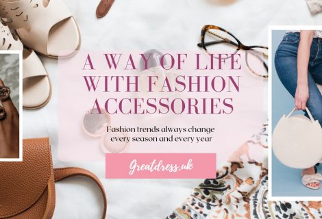 A Way of Life with Fashion Accessories