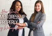 How Should Women Dress Up Properly During Working Days?