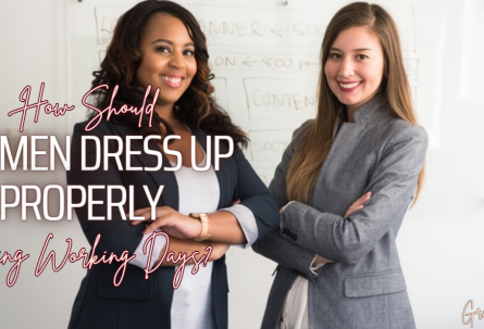 How Should Women Dress Up Properly During Working Days?