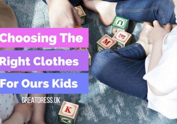 Choosing The Right Clothes For Ours Kids