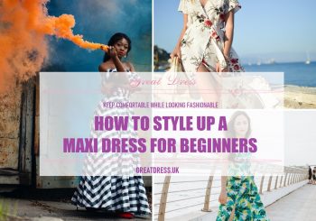 How To Style Up A Maxi Dress For Beginners