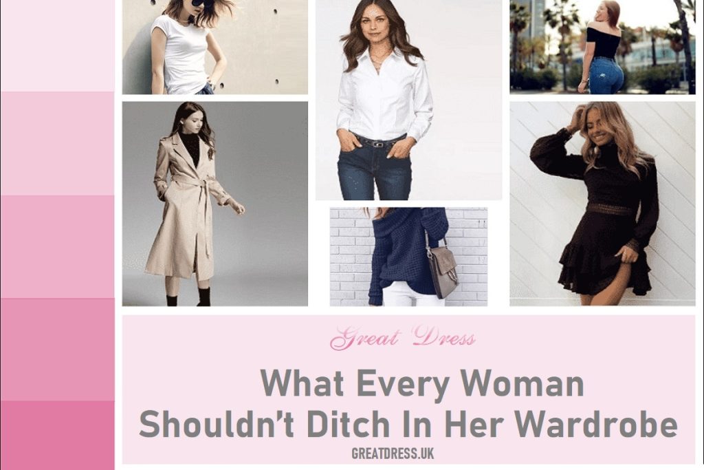 What Every Woman Shouldn’t Ditch In Her Wardrobe