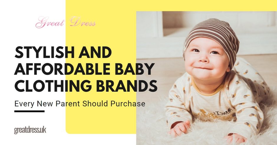 Stylish And Affordable Baby Clothing Brands Every New Parent Should Purchase