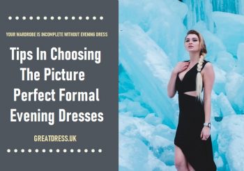 Tips In Choosing The Picture Perfect Formal Evening Dresses