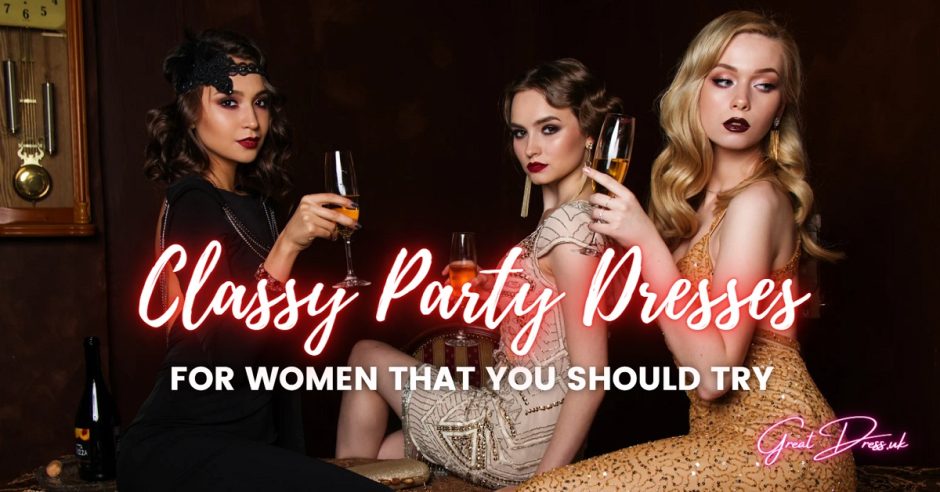 Classy Party Dresses For Women That You Should Try