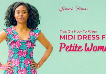 Tips On How To Wear Midi Dress For Petite Women