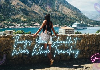 Things You Shouldn’t Wear While Traveling