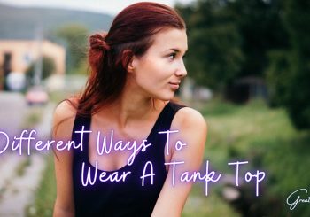 Different Ways To Wear A Tank Top