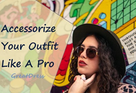 Accessorize Your Outfit Like A Pro