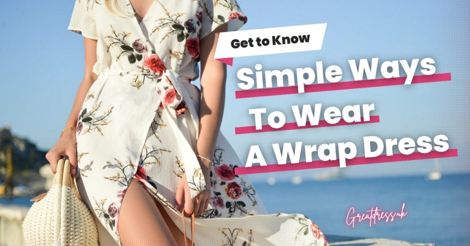Simple Ways To Wear A Wrap Dress