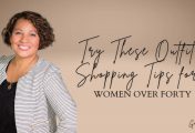 Try These Outfit Shopping Tips for Women Over Forty