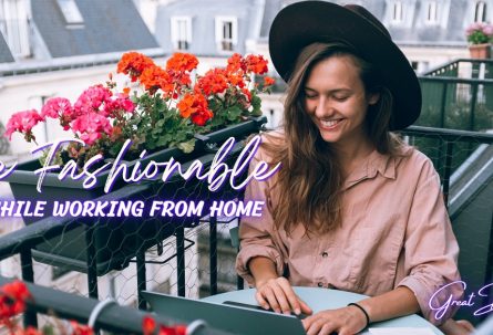 Be Fashionable While Working From Home