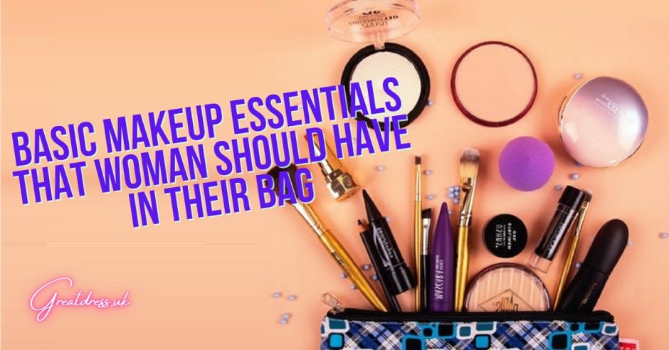 Basic Makeup Essentials That Woman Should Have In Their Bag