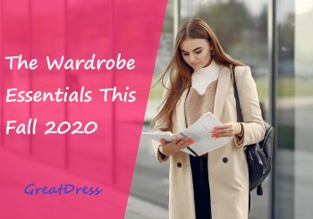 The Wardrobe Essentials This Fall 2020