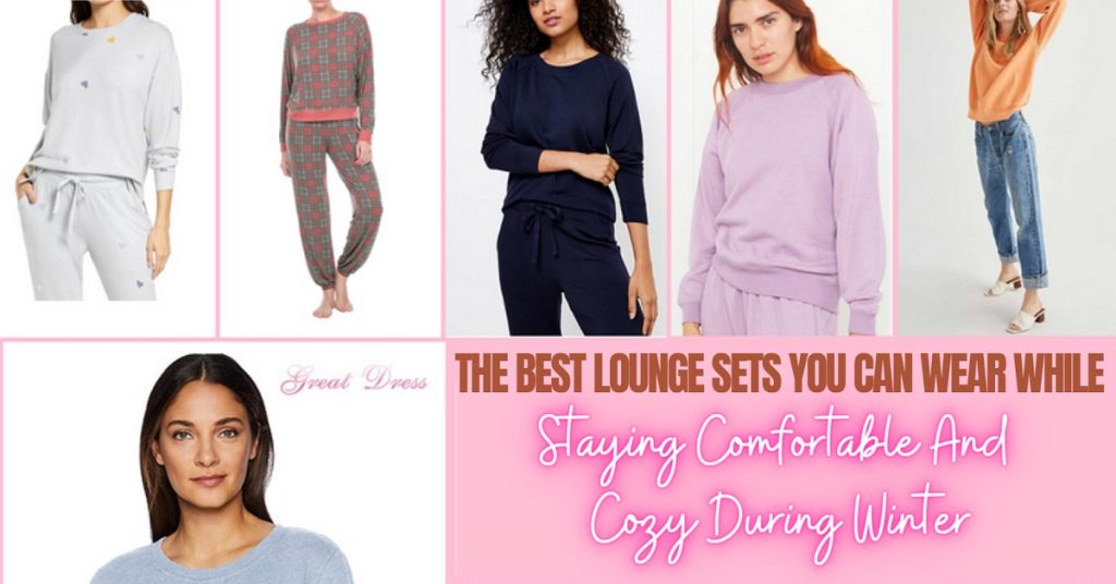 The Best Lounge Sets You Can Wear While Staying Comfortable And Cozy During Winter