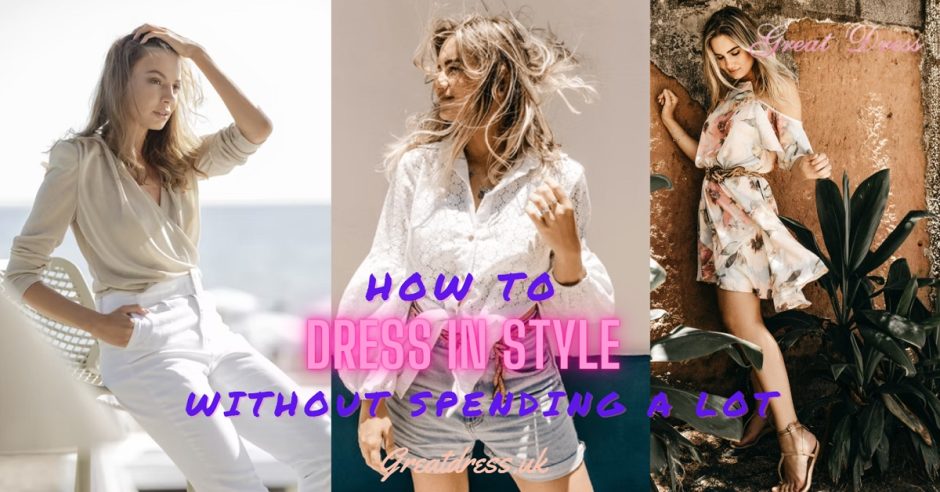 How to Dress in Style without Spending a Lot