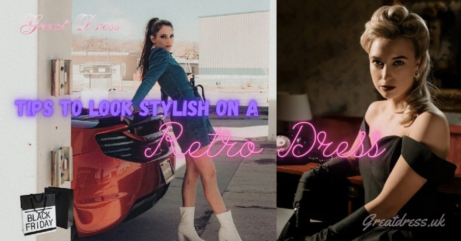Tips to Look Stylish on a Retro Dress