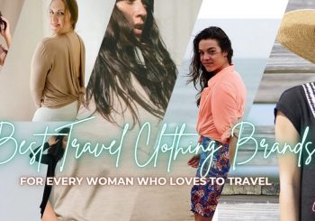 Best Travel Clothing Brands For Every Woman Who Loves To Travel