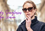 Trendy Sunglasses for Women That Never Gets Old