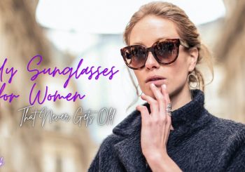 Trendy Sunglasses for Women That Never Gets Old