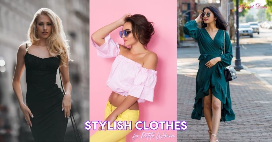 Stylish Clothes For Petite Women That Should Try On