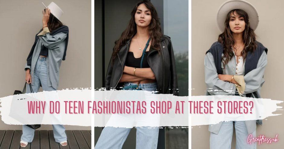 Why Do Teen Fashionistas Shop at These Stores?