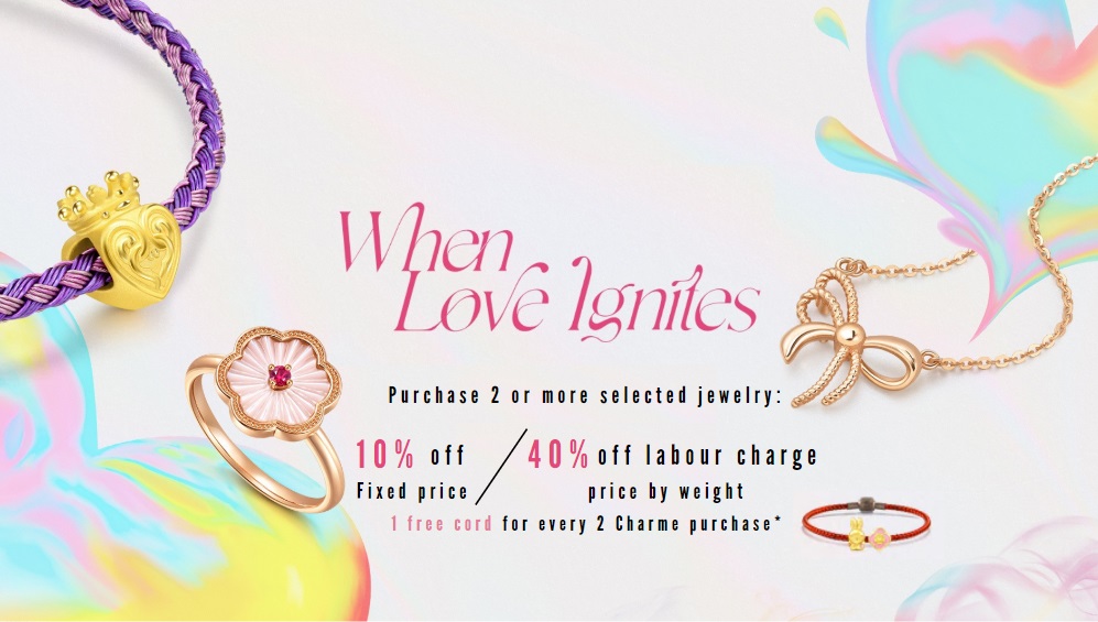 When Love Ignite Valentine’s Day Limited Time Offer by Chow Sang Sang