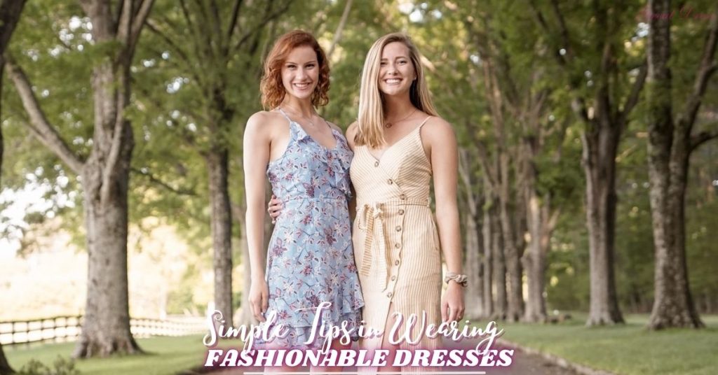 Fashionable Dresses—Tips to Wear a Dress for Every Occasion