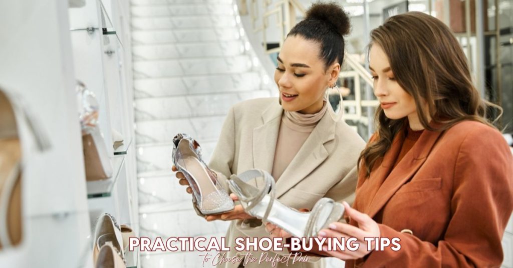 Practical Shoe-Buying Tips to Help You Buy Your Next Pair