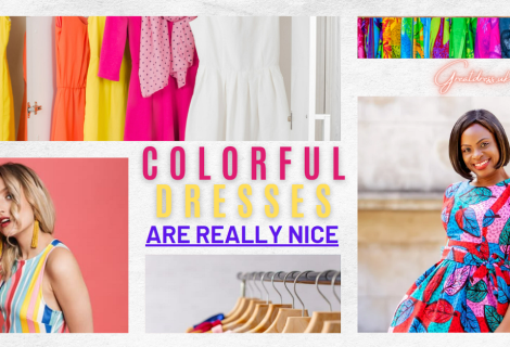 Colorful Dresses Are Really Nice
