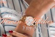 The Most Stylish Women’s Watches to Keep You on Track